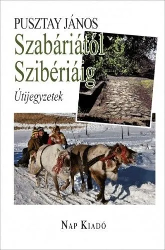 Olcsóbb Szabáriától Szibériáig - Útijegyzetek