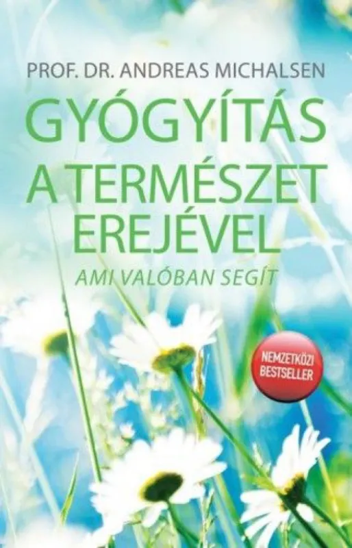 Akció Gyógyítás a természet erejével - Ami valóban segít
