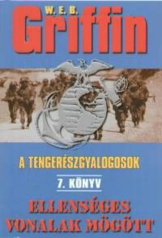 Vedd meg most Ellenséges vonalak mögött - A tengerészgyalogosok 7. könyv