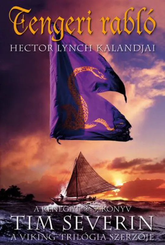 Tengeri ?rabló - Hector ?Lynch kalandjai - A renegát 3. könyv Kihagyhatatlan ajánlat