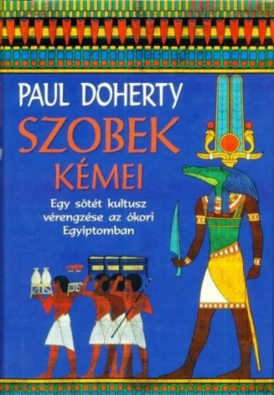 Legjobb ár Szobek kémei - Egy sötét kultusz vérengzése az ókori Egyiptomban