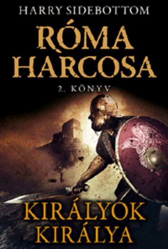 Királyok királya - Róma harcosa 2. könyv Biztonságos vásárlás