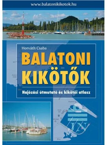 Balatoni kikötők - Hajózási útmutató és kikötői atlasz Akció