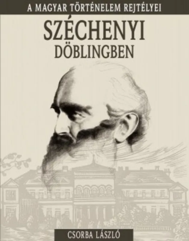 Végkiárusítás A magyar történelem rejtélyei sorozat 19. kötet - Széchenyi ?Döblingben