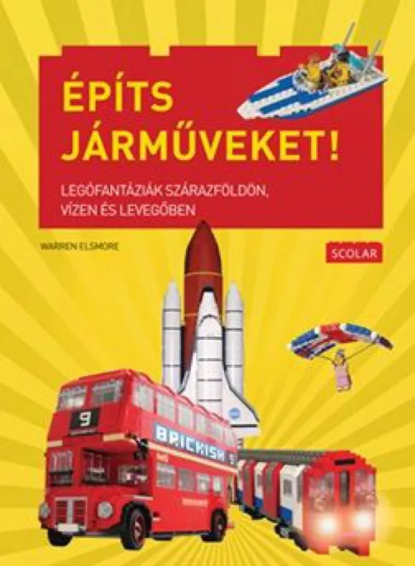 Építs járműveket! - Legófantáziák szárazföldön, vízen és levegőben Azonnal elérhető