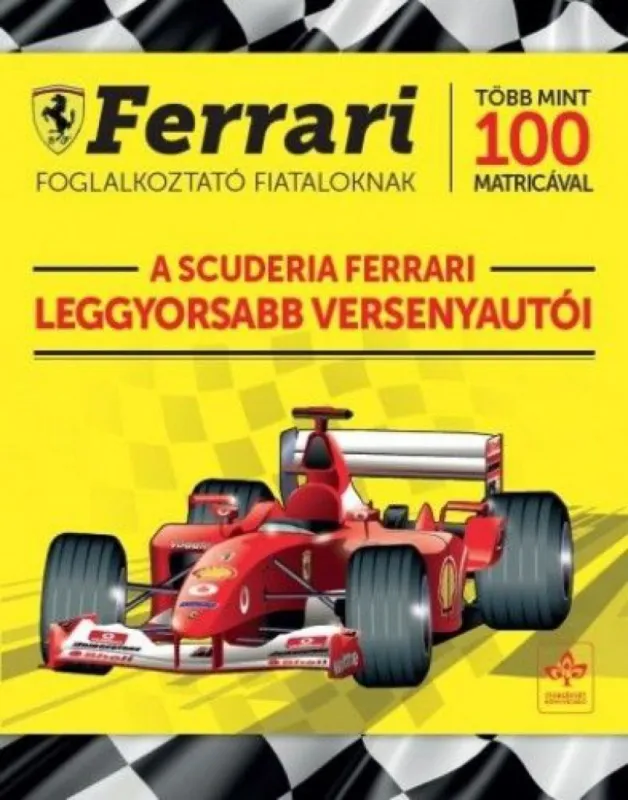 A Scuderia Ferrari leggyorsabb versenyautói - Ferrari foglalkoztató fiataloknak több mint 100 matricával Végkiárusítás