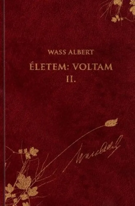 Életem: voltam II. - Wass Albert díszkiadás 49. kötet Legjobb ár