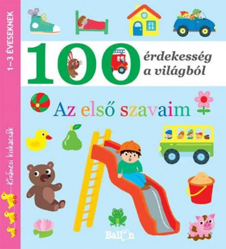 Újdonság 100 érdekesség a világból - Első szavaim