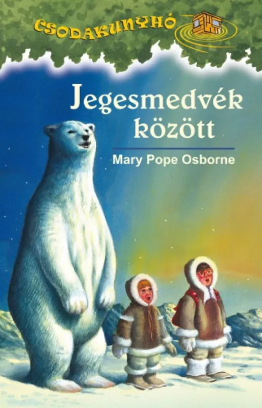 Jegesmedvék között - Csodakunyhó 12. Vásárlói kedvenc