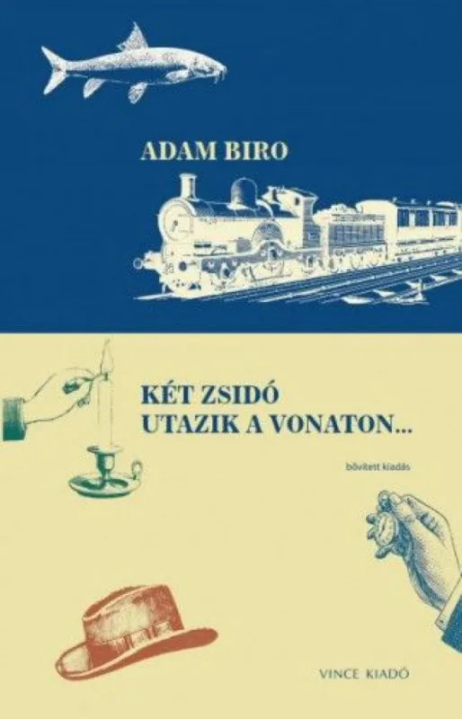 Két zsidó utazik a vonaton... - Bővített kiadás Rendeld meg most