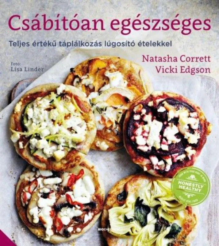 Csábítóan egészséges - Teljes értékű táplálkozás lúgosító ételekkel Kiárusítás