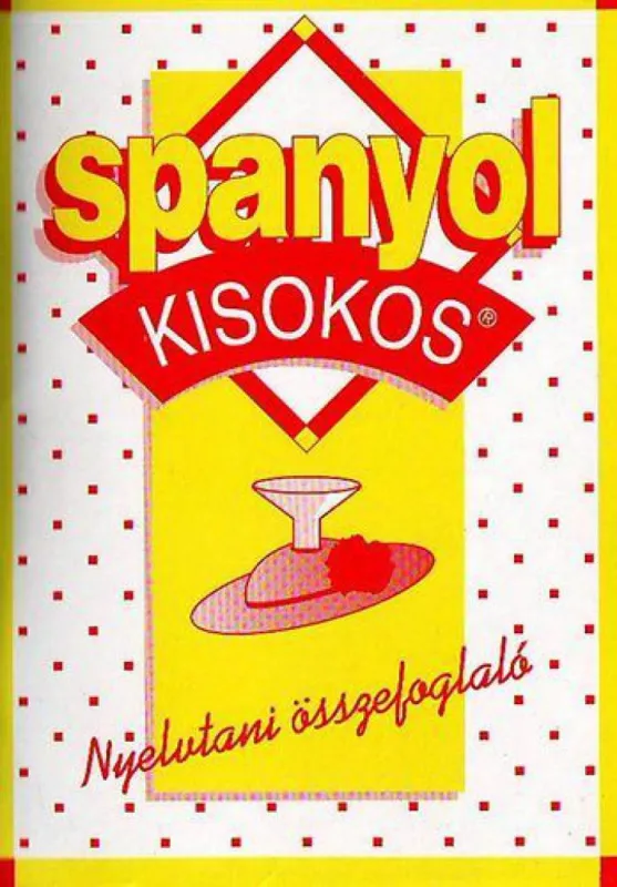Spanyol nyelvtani összefoglaló - Kisokos könyvek Vedd meg most