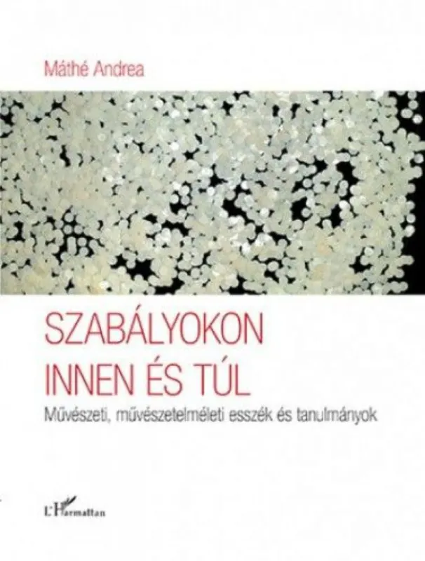Szabályokon innen és túl - Művészeti, művészetelméleti esszék és tanulmányok Árcsökkenés