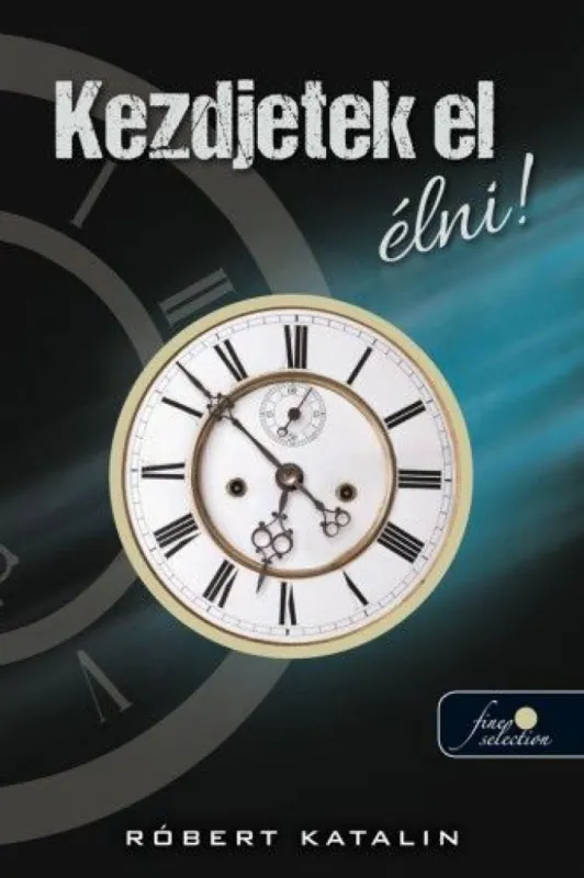 Népszerű Kezdjetek el élni!