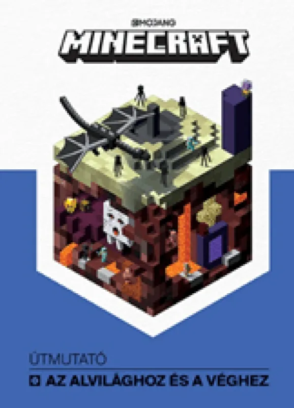 Azonnal elérhető Minecraft – Útmutató az Alvilághoz és a Véghez