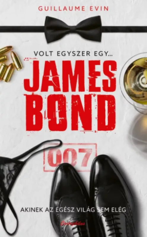 Volt egyszer egy... James Bond - Guillaume Evin Prémium