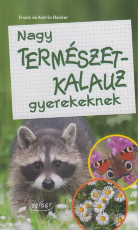 Nagy természetkalauz gyerekeknek - Katrin Hecker - Frank Hecker Rendeld meg most