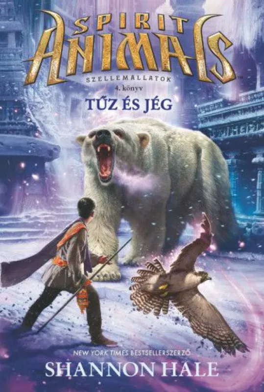 Szellemállatok 4. Tűz és jég - Spirit Animals - Szellemállatok 4. Szuper ajánlat