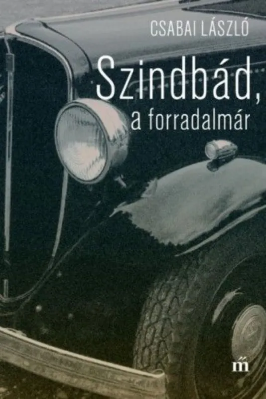 Szindbád, a forradalmár - Nyolc év Misáéknál Újdonság