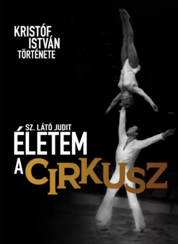 Vásárlói kedvenc Életem a cirkusz - Sz. Látó Judit
