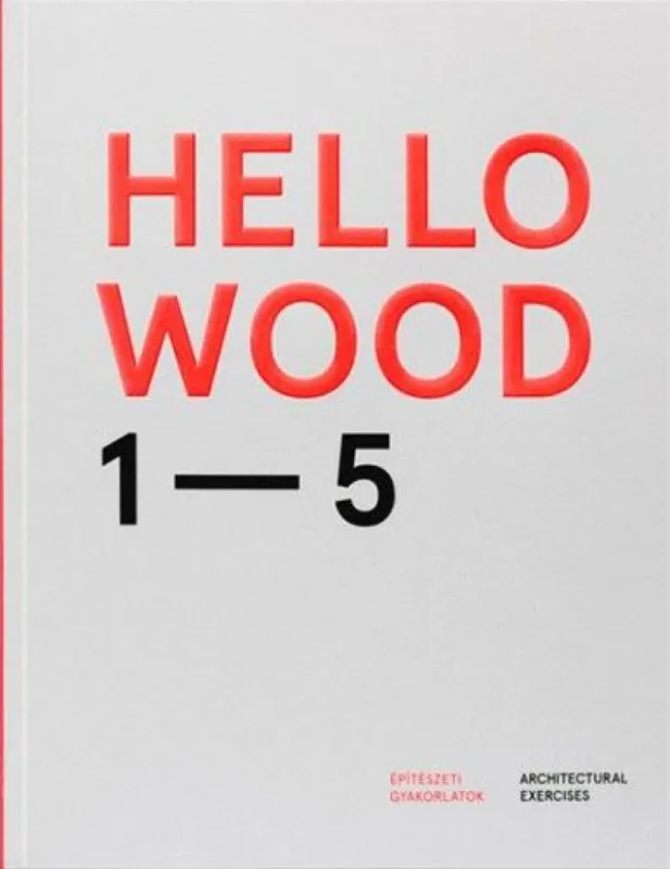 Hello Wood 1-5 - Építészeti gyakorlatok Azonnali szállítás
