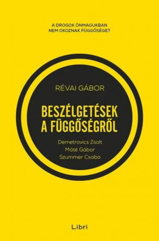 Prémium Beszélgetések a függőségről - Demetrovics Zsolttal, Máté Gáborral és Szummer Csabával