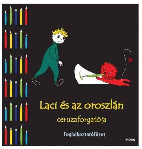 Olcsó Laci és az oroszlán ceruzaforgatója - Foglalkoztatófüzet