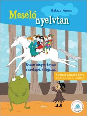 Mesélő nyelvtan 2. - Boszorkányos hajsza a szófajok világában Outlet
