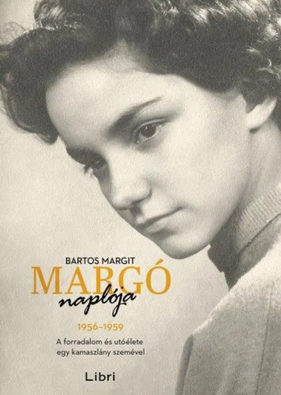 Árcsökkenés Margó naplója - 1956-1959 A forradalom és utóélete egy kamaszlány szemével