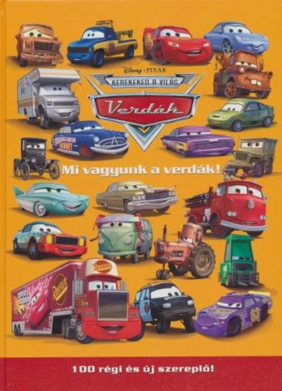 Disney Pixar Verdák - Mi vagyunk a verdák! - 100 régi és új szereplő! Kiárusítás