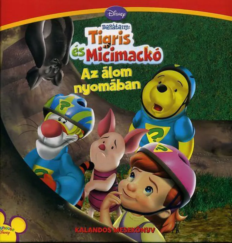 Biztonságos fizetés Disney Barátaim Tigris és Mackó: Az álom nyomában - Kalandos mesekönyv