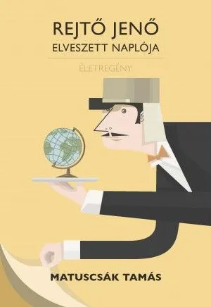 Akciós ár Rejtő Jenő elveszett naplója - Életregény