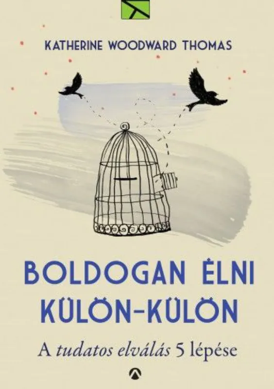 Boldogan élni külön-külön - A tudatos elválás 5 lépése Vásárlói kedvenc