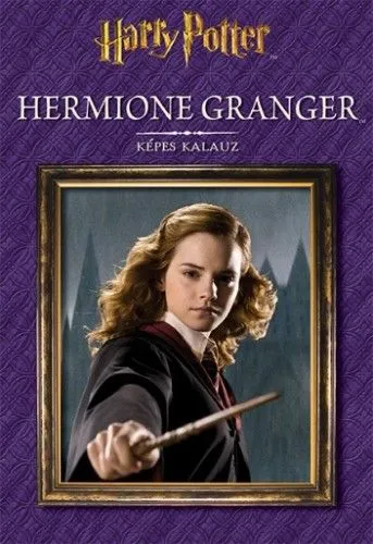 Gyors kiszállítás Hermione Granger – Képes kalauz