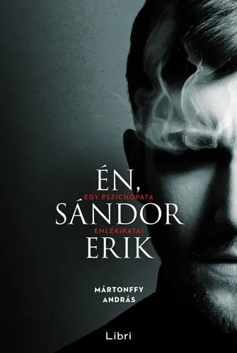 Én, Sándor Erik - Egy pszichopata emlékiratai Olcsóbb