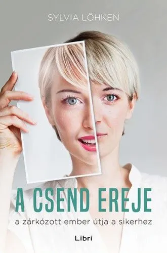 Szuper ajánlat A csend ereje - A zárkózott ember útja a sikerhez