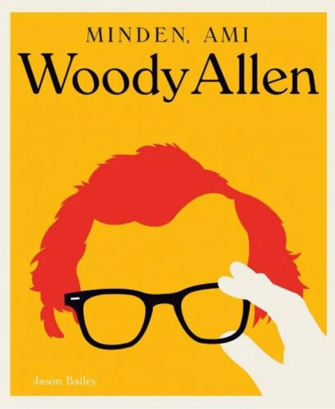 Korlátozott ajánlat Minden, ami Woody Allen