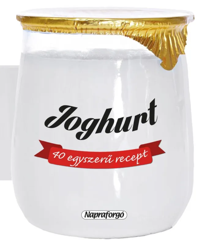 Expressz kézbesítés Formás szakácskönyvek - 40 egyszerű recept : Joghurt