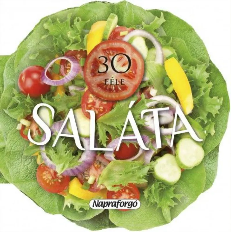 Olcsó Formás szakácskönyvek - 30 féle saláta