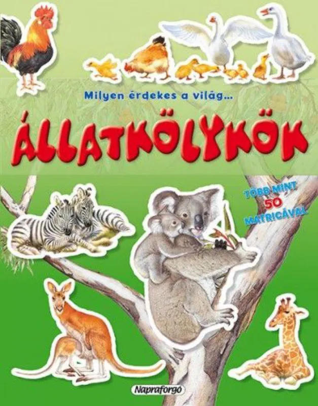 Bestseller Milyen érdekes a világ... Állatkölykök - Több mint 50 matricával