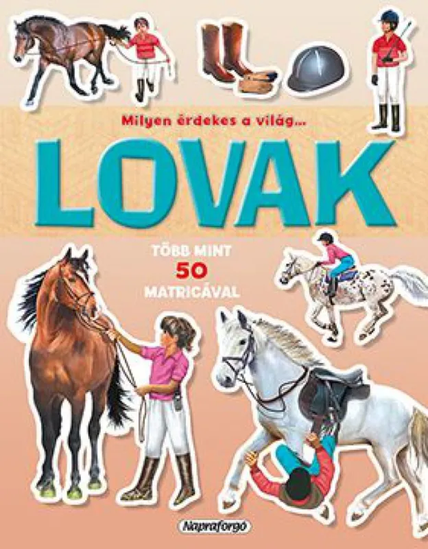 Milyen érdekes a világ... Lovak - Több mint 50 matricával Vásárlói kedvenc