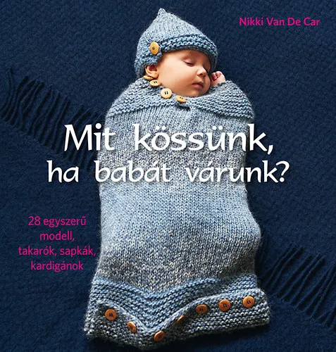 Ajánlat Mit kössünk, ha babát várunk?