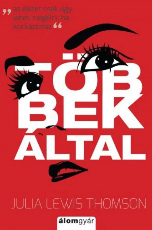 Exkluzív ajánlat Többek által - Az életet csak úgy lehet megélni, ha kockáztatsz
