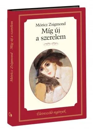 Míg új a szerelem - Életreszóló regények sorozat 9. kötet Outlet