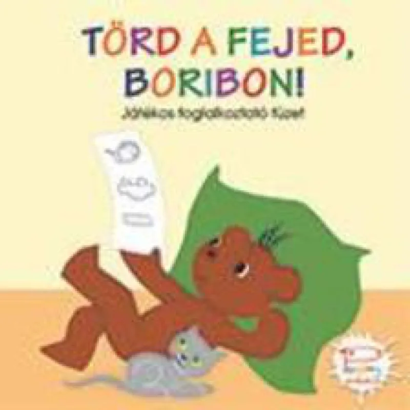 Kihagyhatatlan ajánlat Törd a fejed, Boribon! - Játékos foglalkoztató füzet