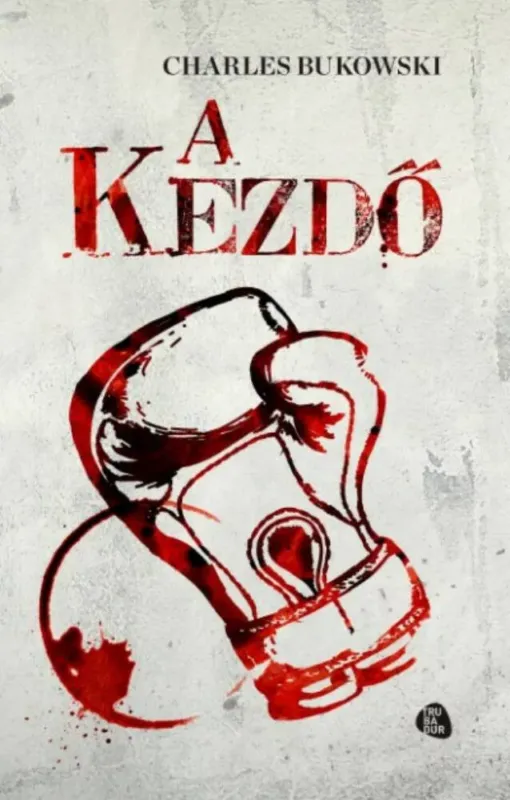 Olcsóbb A kezdő - Charles Bukowski