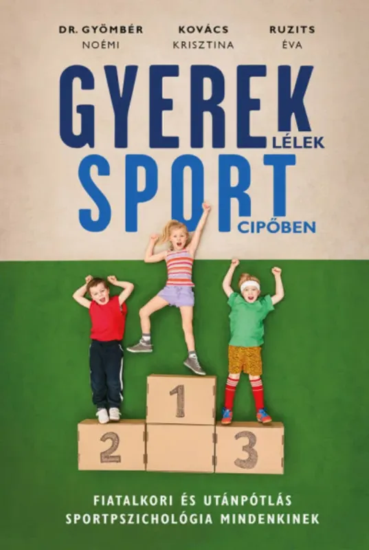 Gyereklélek sportcipőben - Dr. Gyömbér Noémi Vásárlói kedvenc