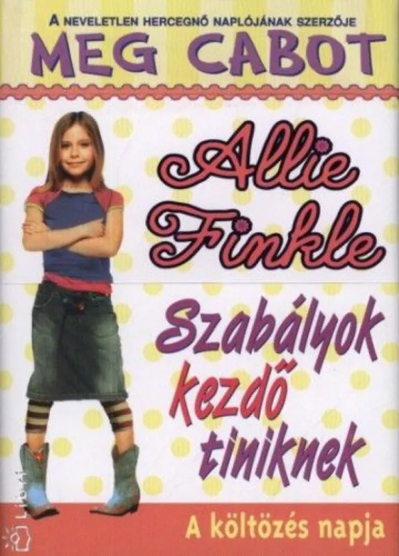 Allie Finkle - Szabályok kezdő tiniknek 1. - A költözés napja Bestseller