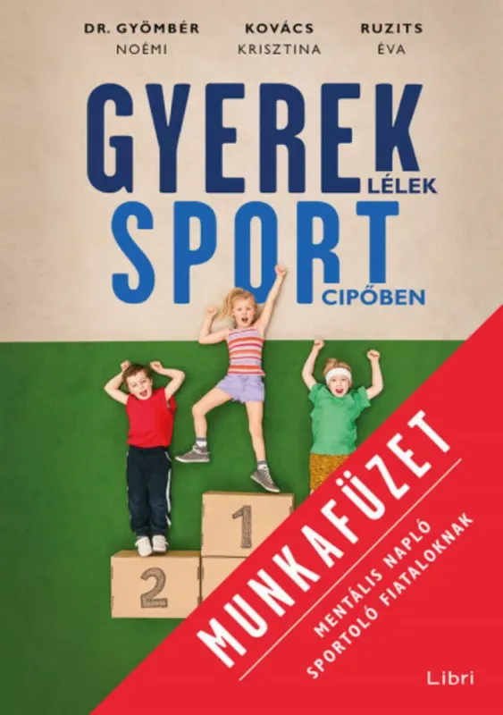 Gyereklélek sportcipőben munkafüzet - Dr. Gyömbér Noémi Biztonságos fizetés