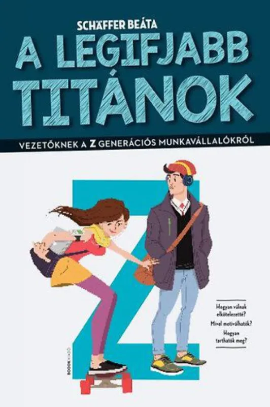 Szuper ajánlat A legifjabb titánok - Vezetőknek a Z generációs munkavállalókról